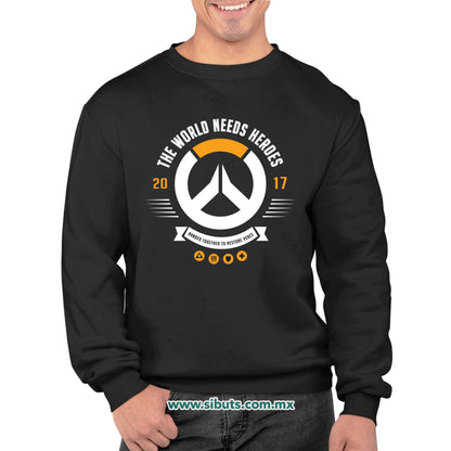 Sudadera Hombre Cuello Redondo Overwatch World Needs Heroes Gamer