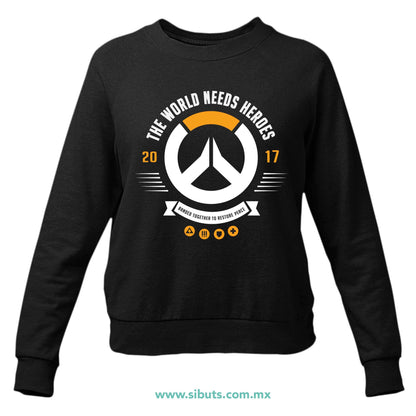 Sudadera Mujer Cuello Redondo Overwatch World Needs Heroes Gamer