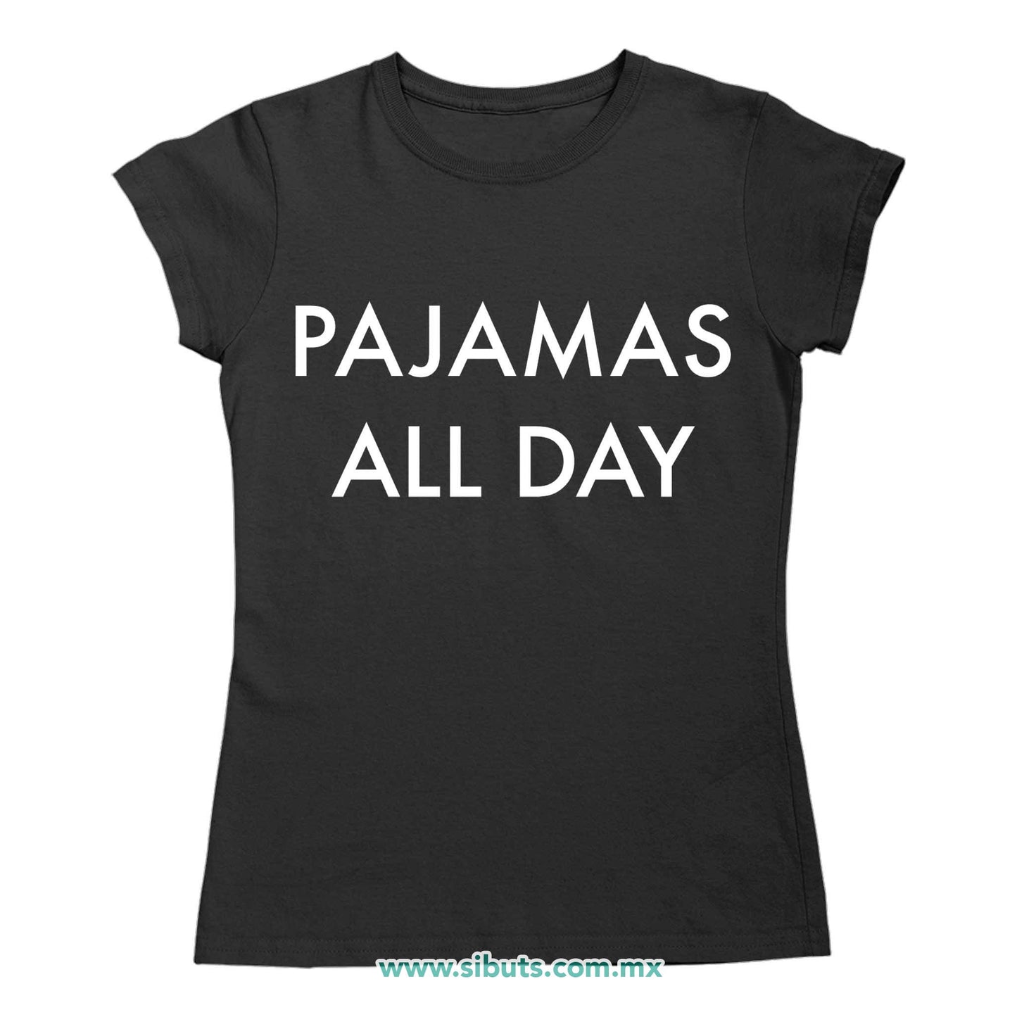 Playera Mujer Frase Pajamas All Day Pijamas