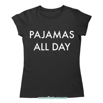 Playera Mujer Frase Pajamas All Day Pijamas