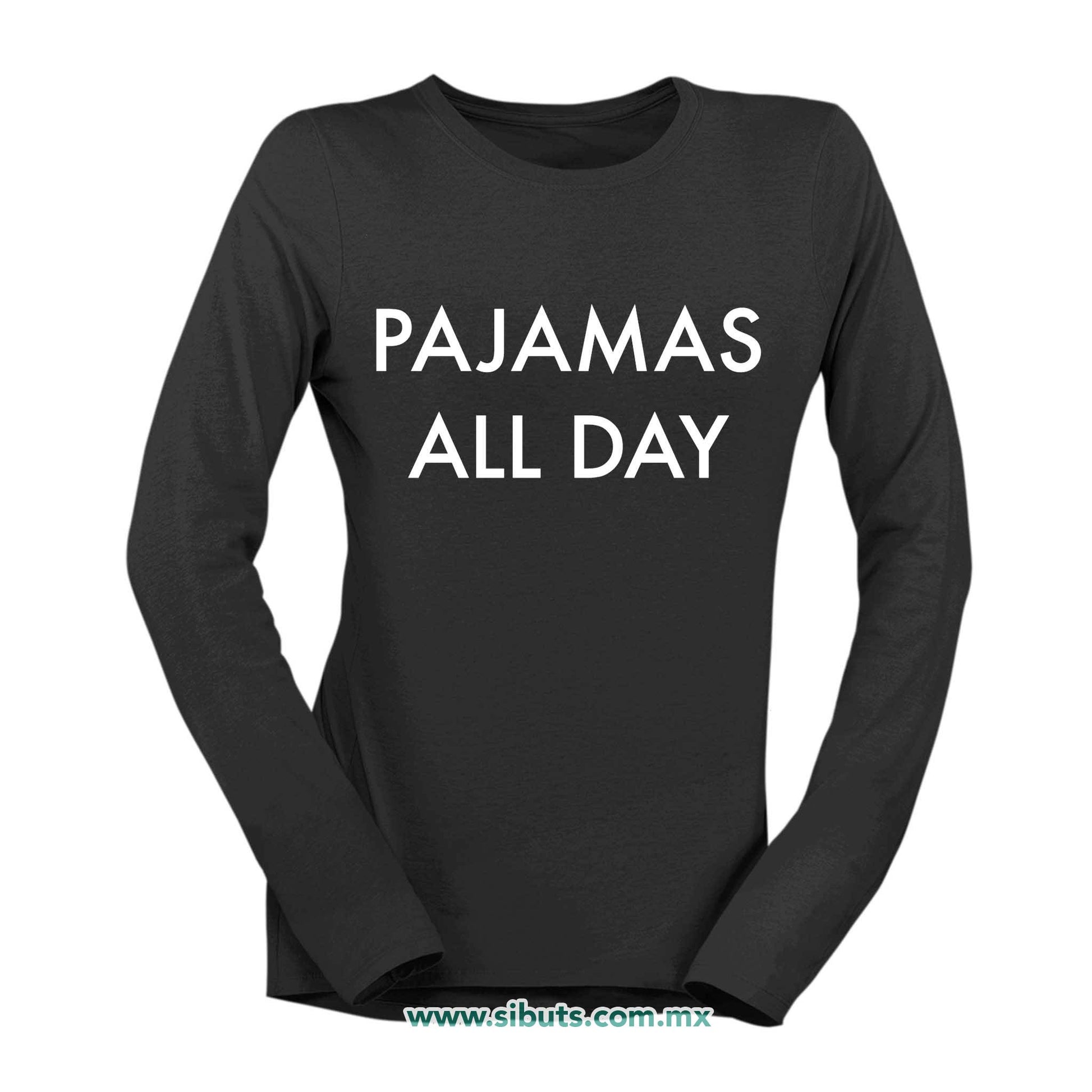 Playera Mujer Manga Larga Frase Pajamas All Day Pijamas