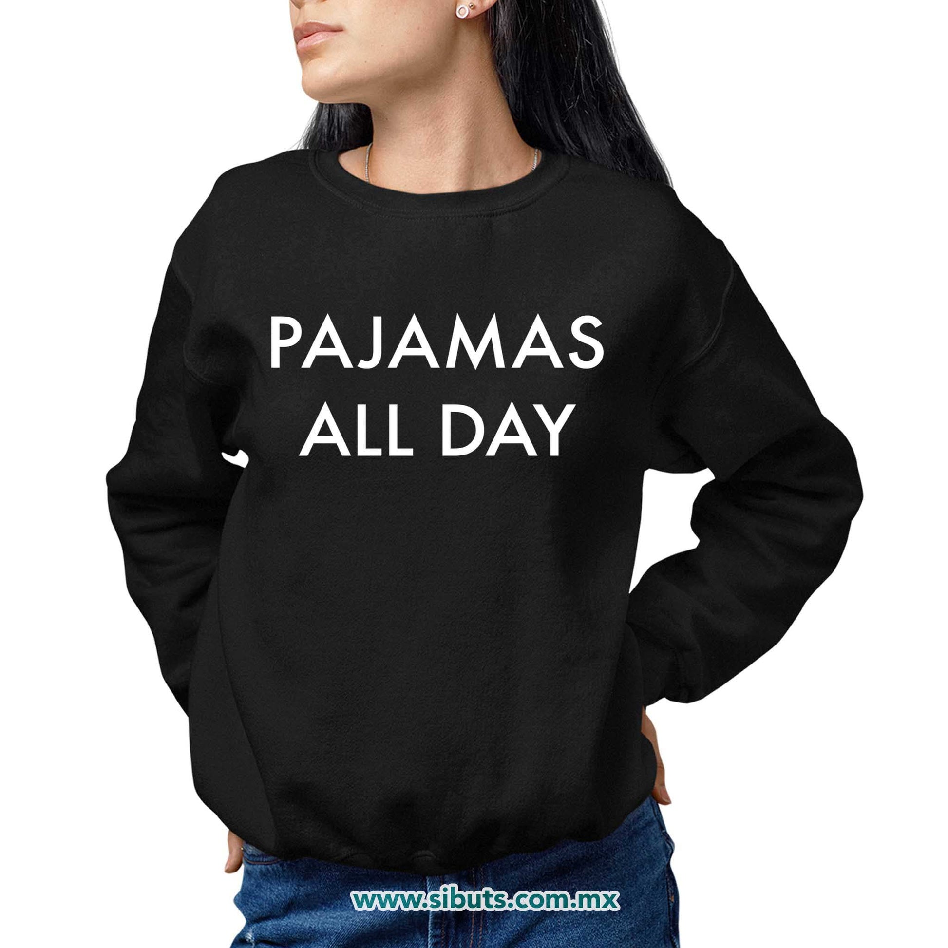 Sudadera Mujer Cuello Redondo Frase Pajamas All Day Pijamas