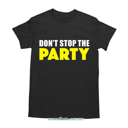 Playera Hombre Don´t Stop The Party