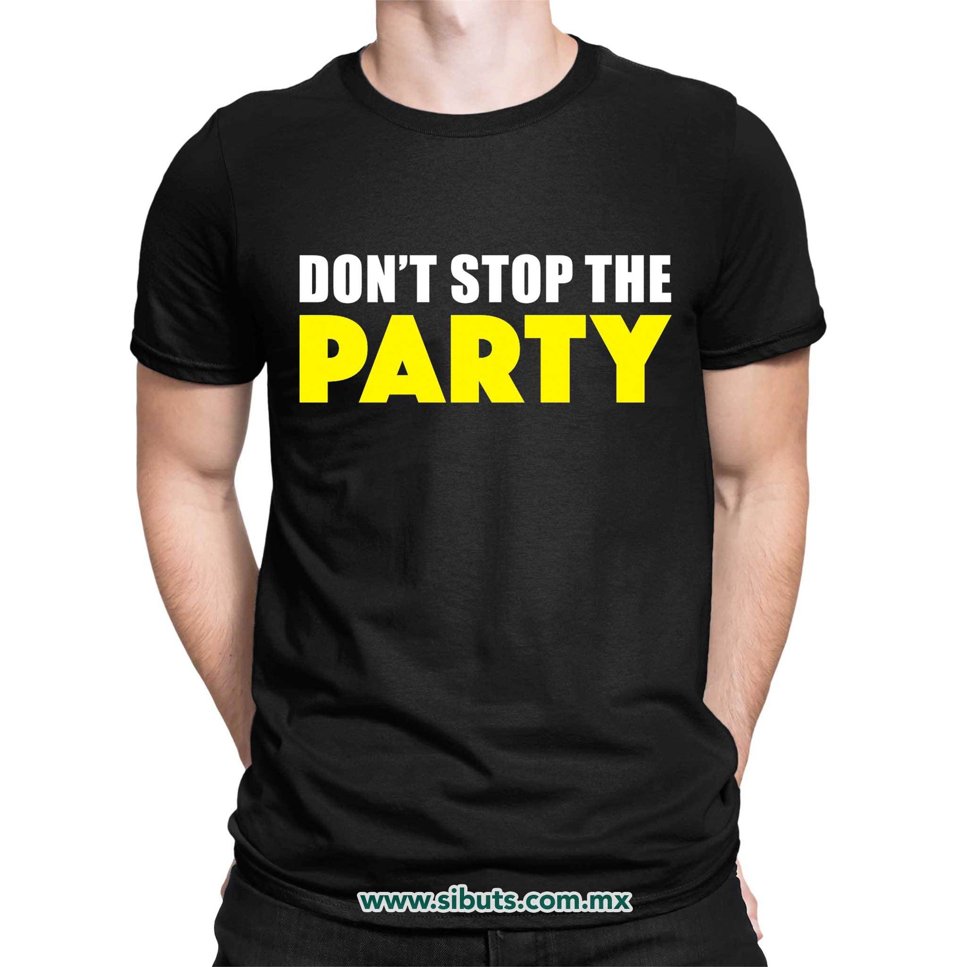 Playera Hombre Don´t Stop The Party