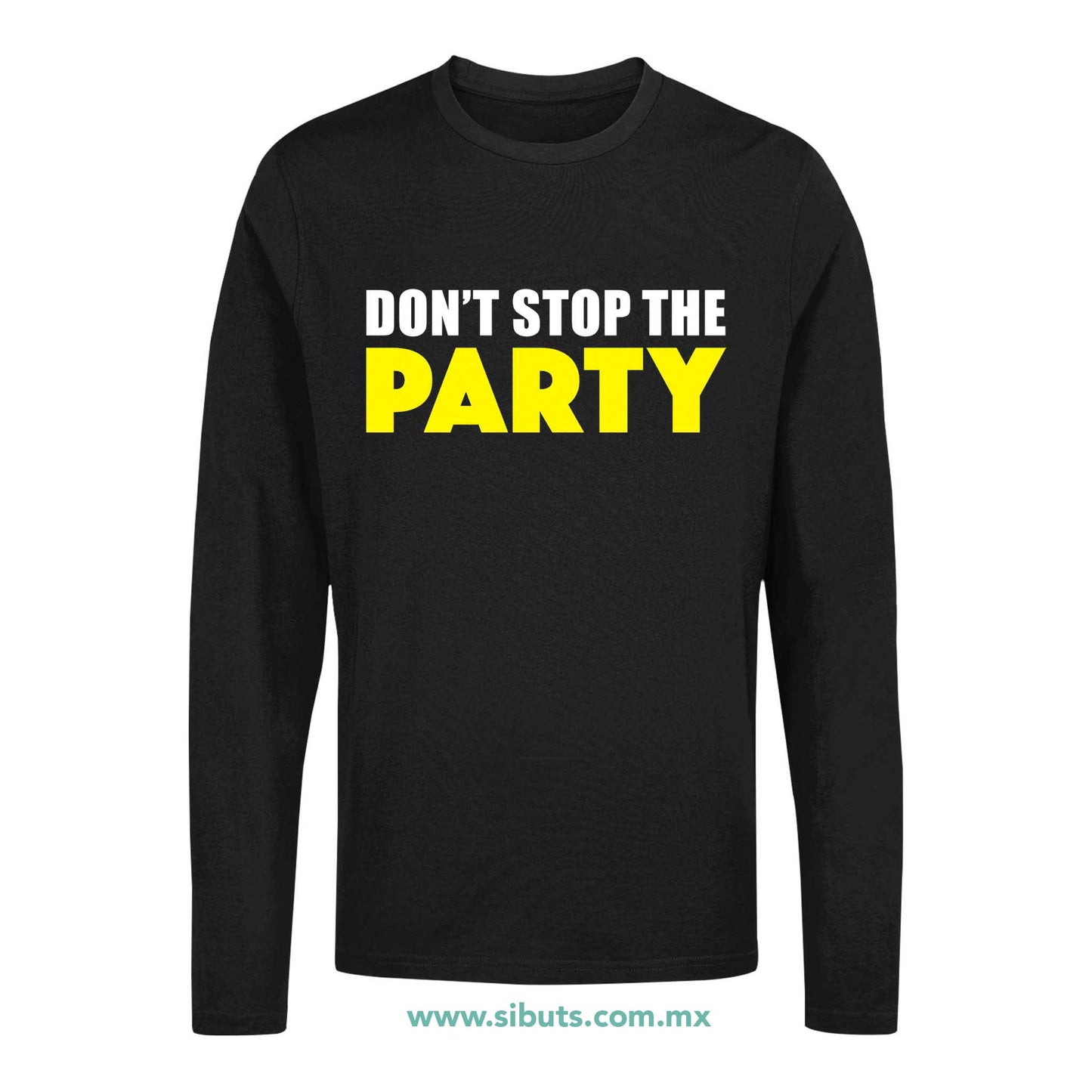 Playera Hombre Manga Larga Don´t Stop The Party