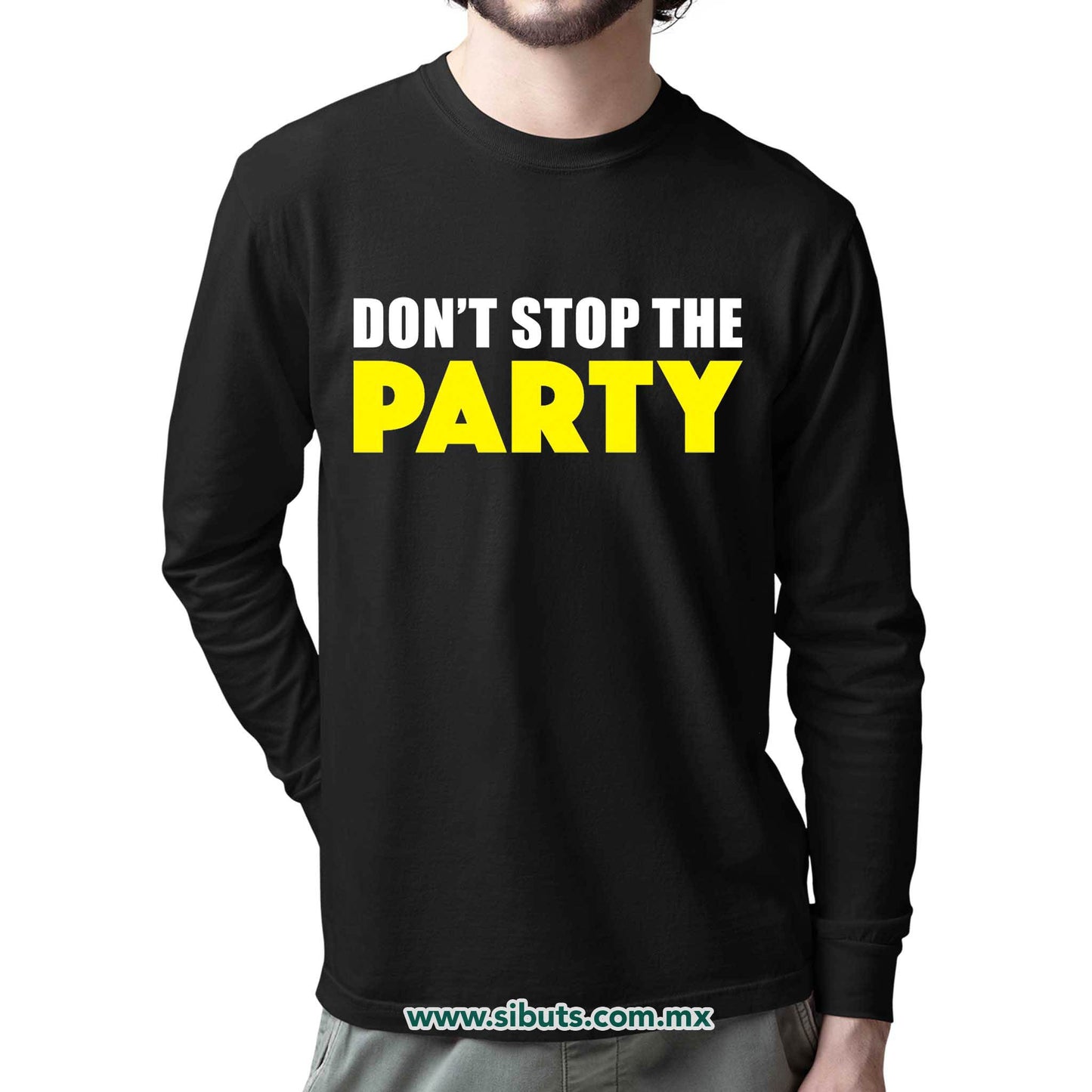 Playera Hombre Manga Larga Don´t Stop The Party