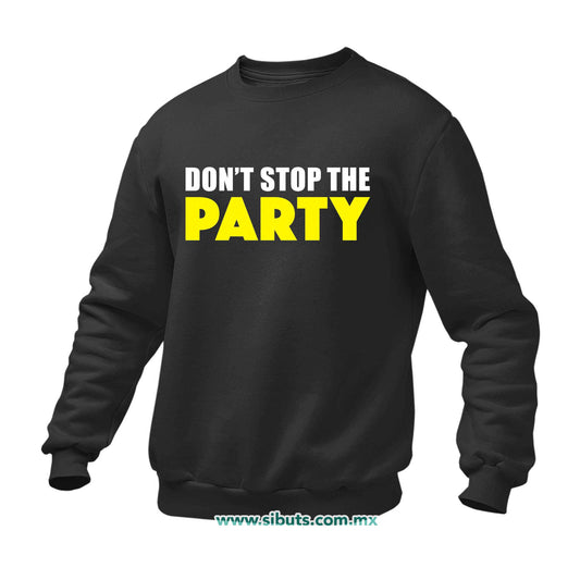 Sudadera Hombre Cuello Redondo Don´t Stop The Party