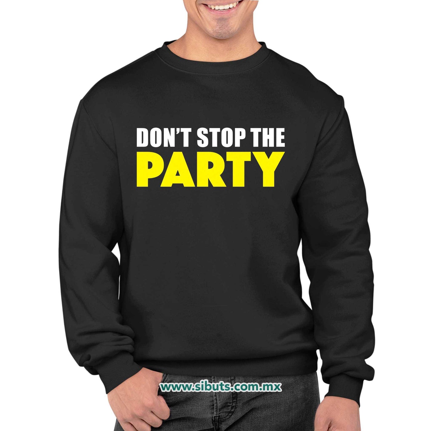 Sudadera Hombre Cuello Redondo Don´t Stop The Party