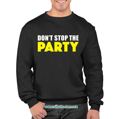 Sudadera Hombre Cuello Redondo Don´t Stop The Party