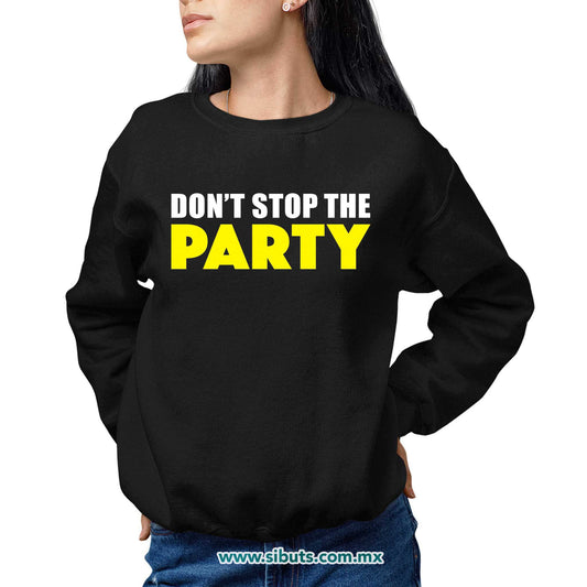 Sudadera Mujer Cuello Redondo Don´t Stop The Party