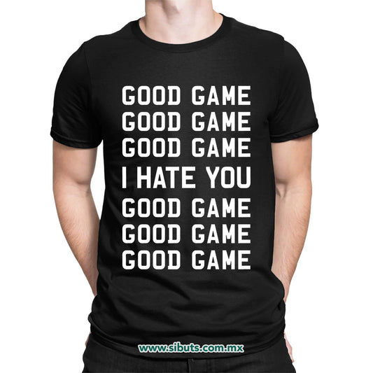 Playera Hombre Gamer Good Game I Hate You