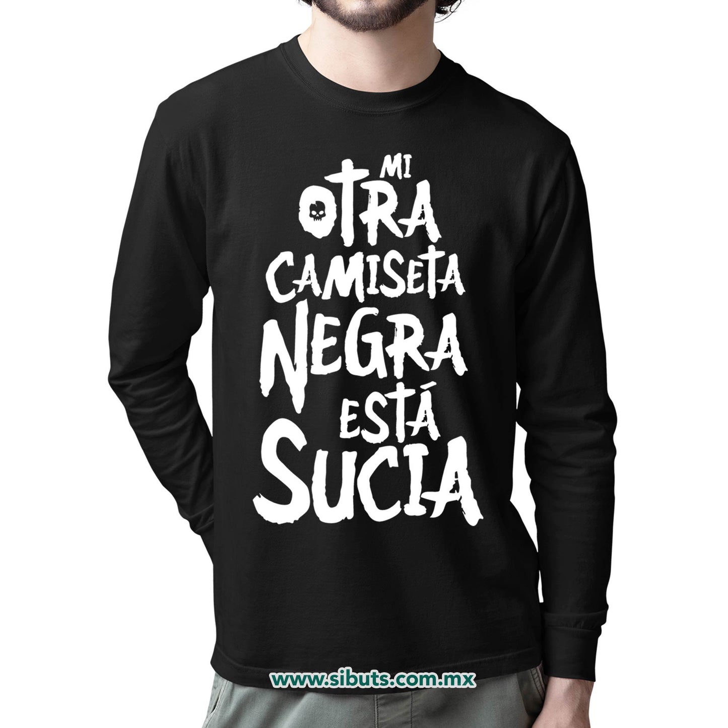 Playera Hombre Manga Larga Mi Otra Camiseta Negra Está Sucia