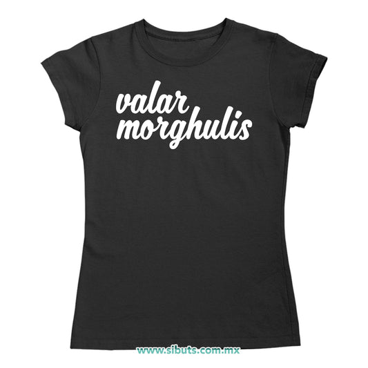 Playera Mujer Game Of Thrones Valar Morgulis Doaneris