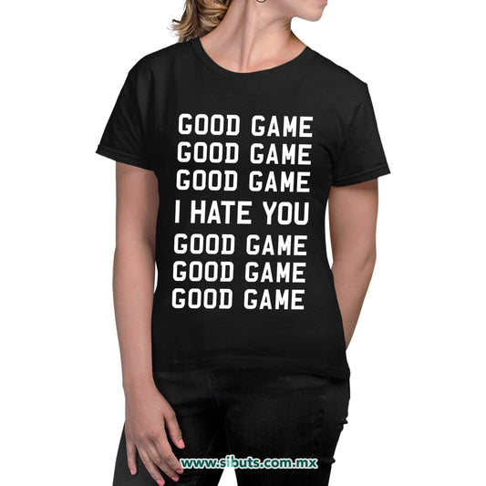 Playera Mujer Gamer Good Game I Hate You