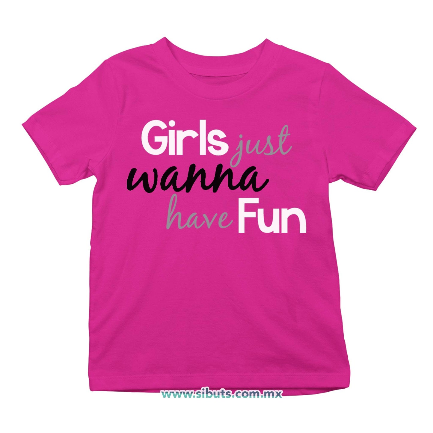 Playera Niña Girls Just Wanna Have Fun