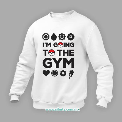 Sudadera Hombre Cuello Redondo Pokemon Go I´m Go To The Gym