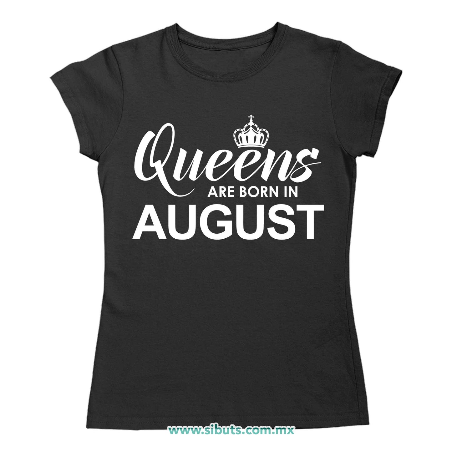 Playera Mujer Las Reinas Nacieron En Agosto