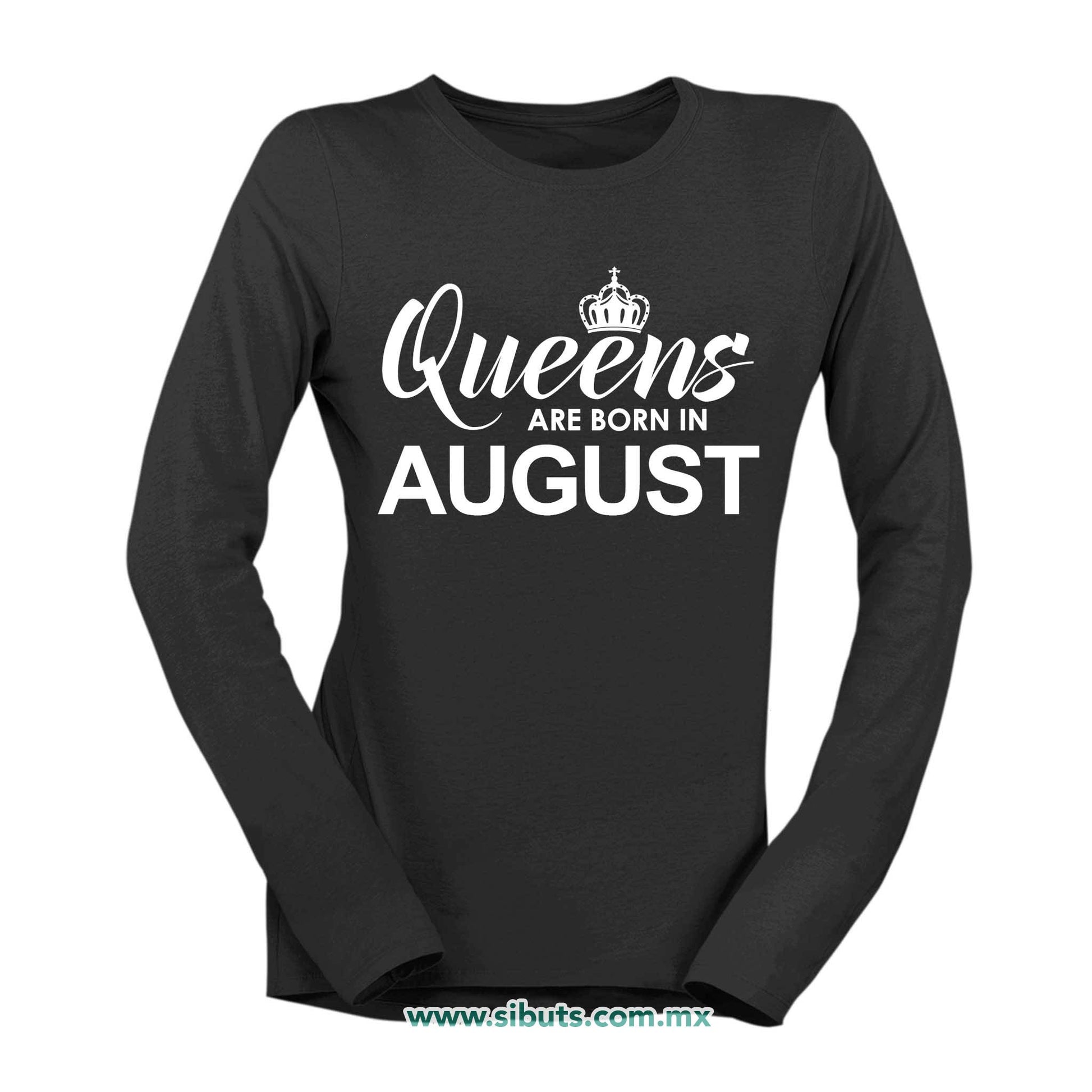 Playera Mujer Manga Larga Las Reinas Nacieron En Agosto