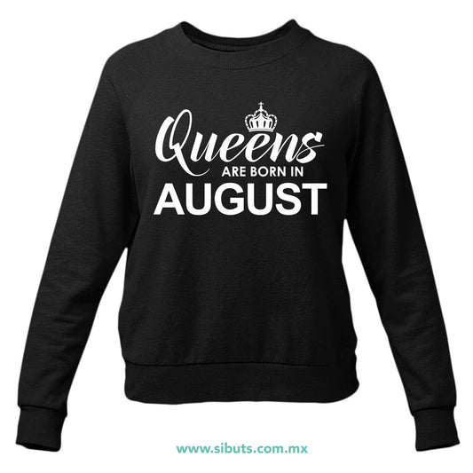 Sudadera Mujer Cuello Redondo Las Reinas Nacieron En Agosto