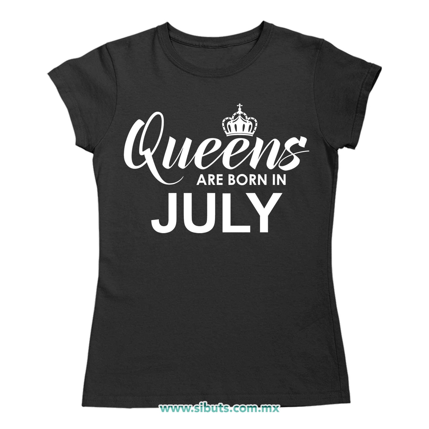 Playera Mujer Las Reinas Nacieron En Julio