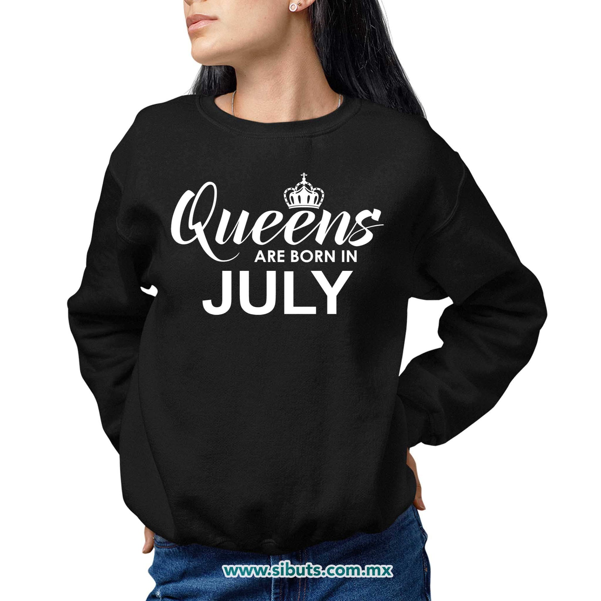 Sudadera Mujer Cuello Redondo Las Reinas Nacieron En Julio