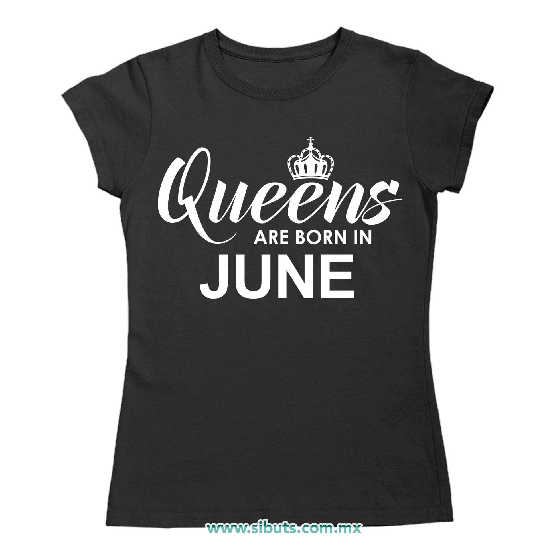 Playera Mujer Las Reinas Nacieron En Junio