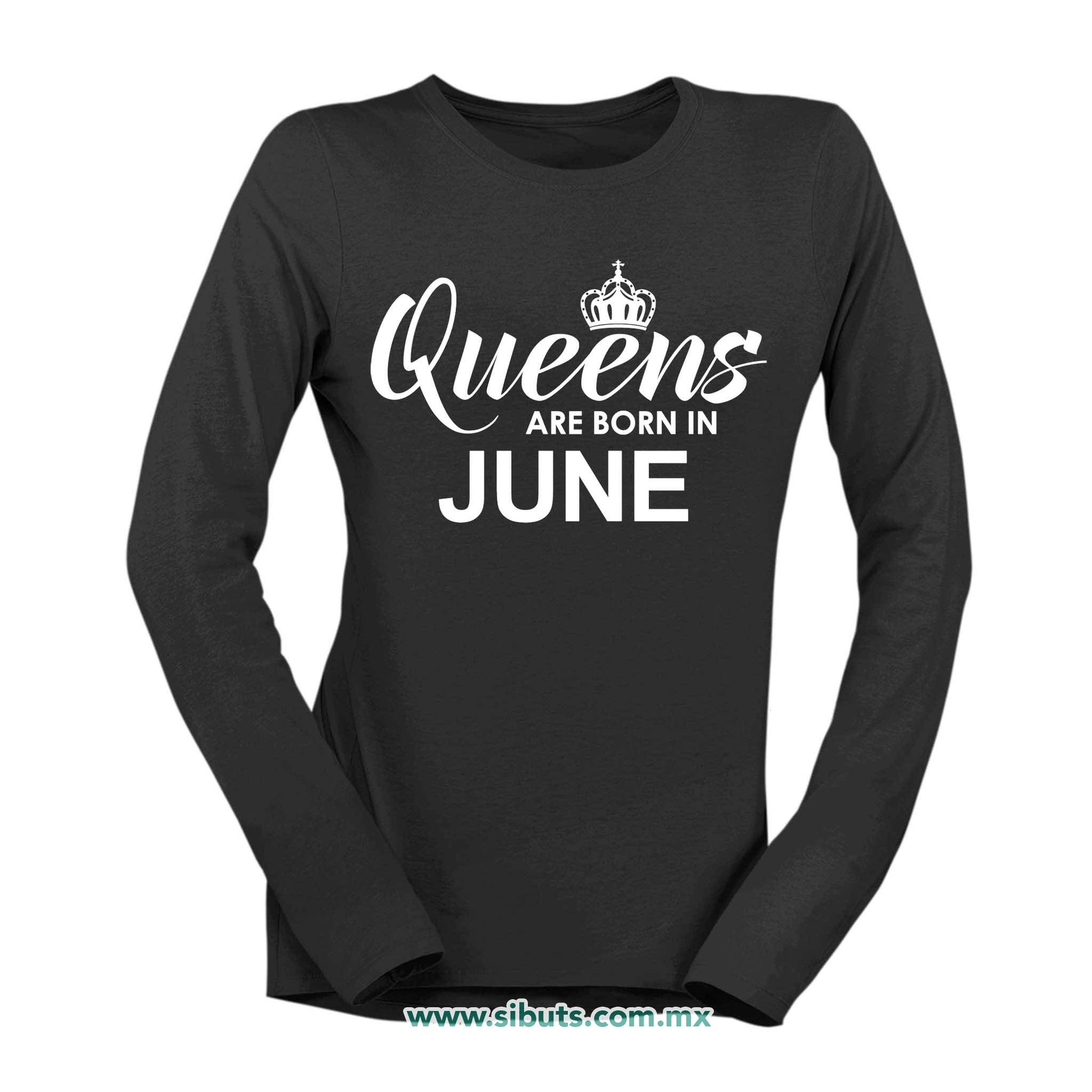 Playera Mujer Manga Larga Las Reinas Nacieron En Junio
