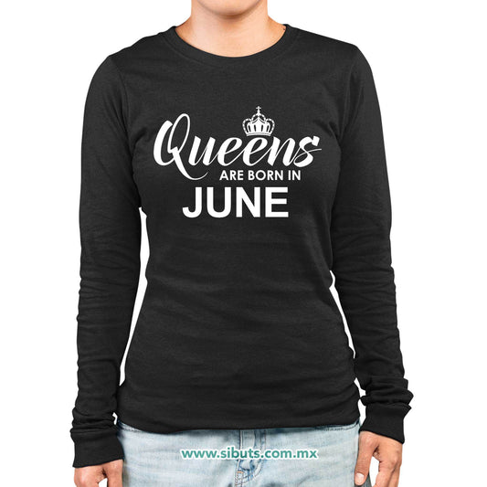 Playera Mujer Manga Larga Las Reinas Nacieron En Junio