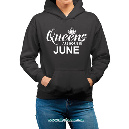 Sudadera Mujer Gorro Las Reinas Nacieron En Junio