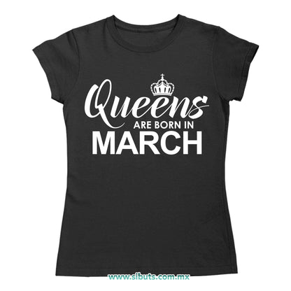 Playera Mujer Las Reinas Nacieron En Marzo
