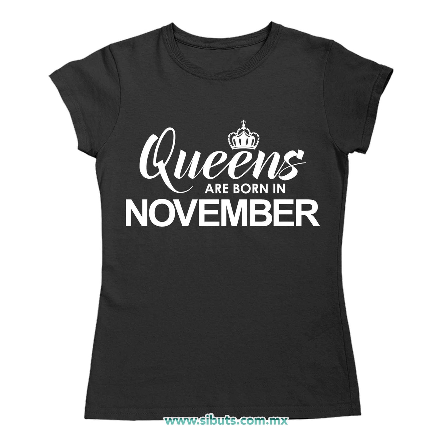 Playera Mujer Las Reinas Nacieron En Noviembre