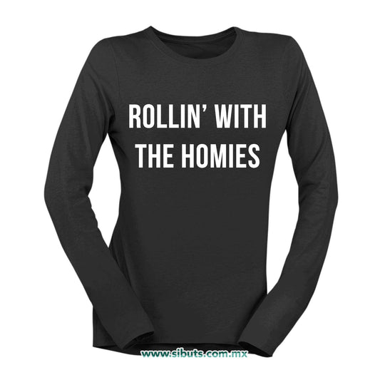 Playera Mujer Manga Larga Frase Rollin With The Homies
