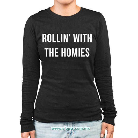 Playera Mujer Manga Larga Frase Rollin With The Homies