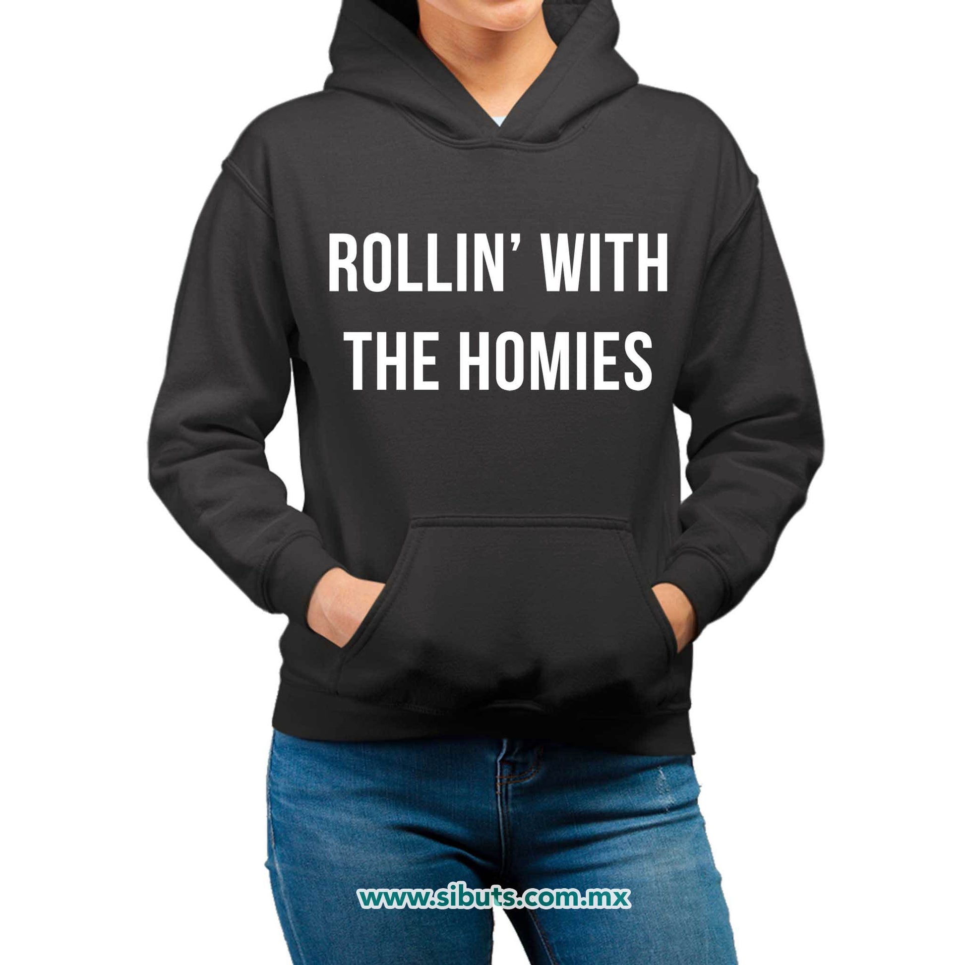 Sudadera Mujer Gorro Frase Rollin With The Homies