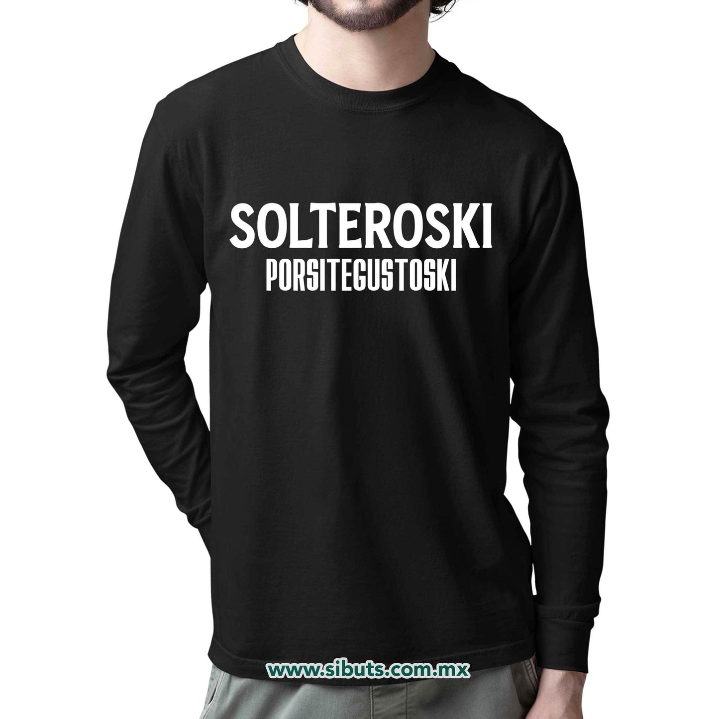 Playera Hombre Manga Larga Frase Solteroski Porsitegustoski