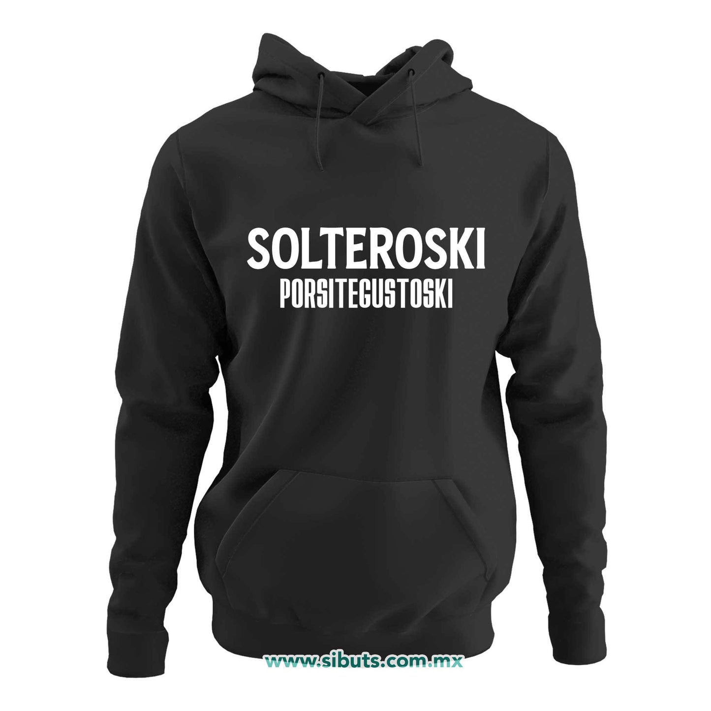 Sudadera Mujer Gorro Frase Solteroski Porsitegustoski