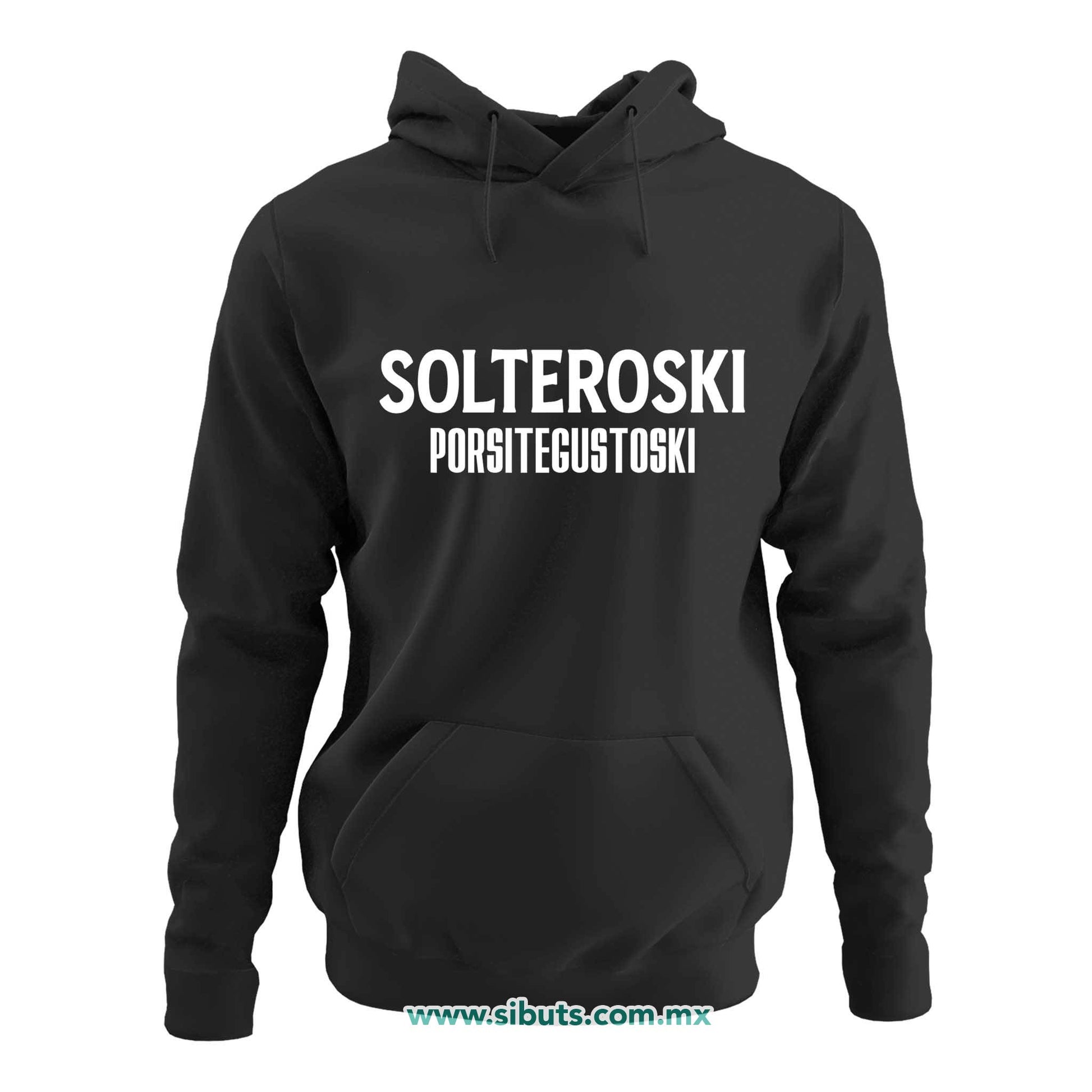 Sudadera Mujer Gorro Frase Solteroski Porsitegustoski