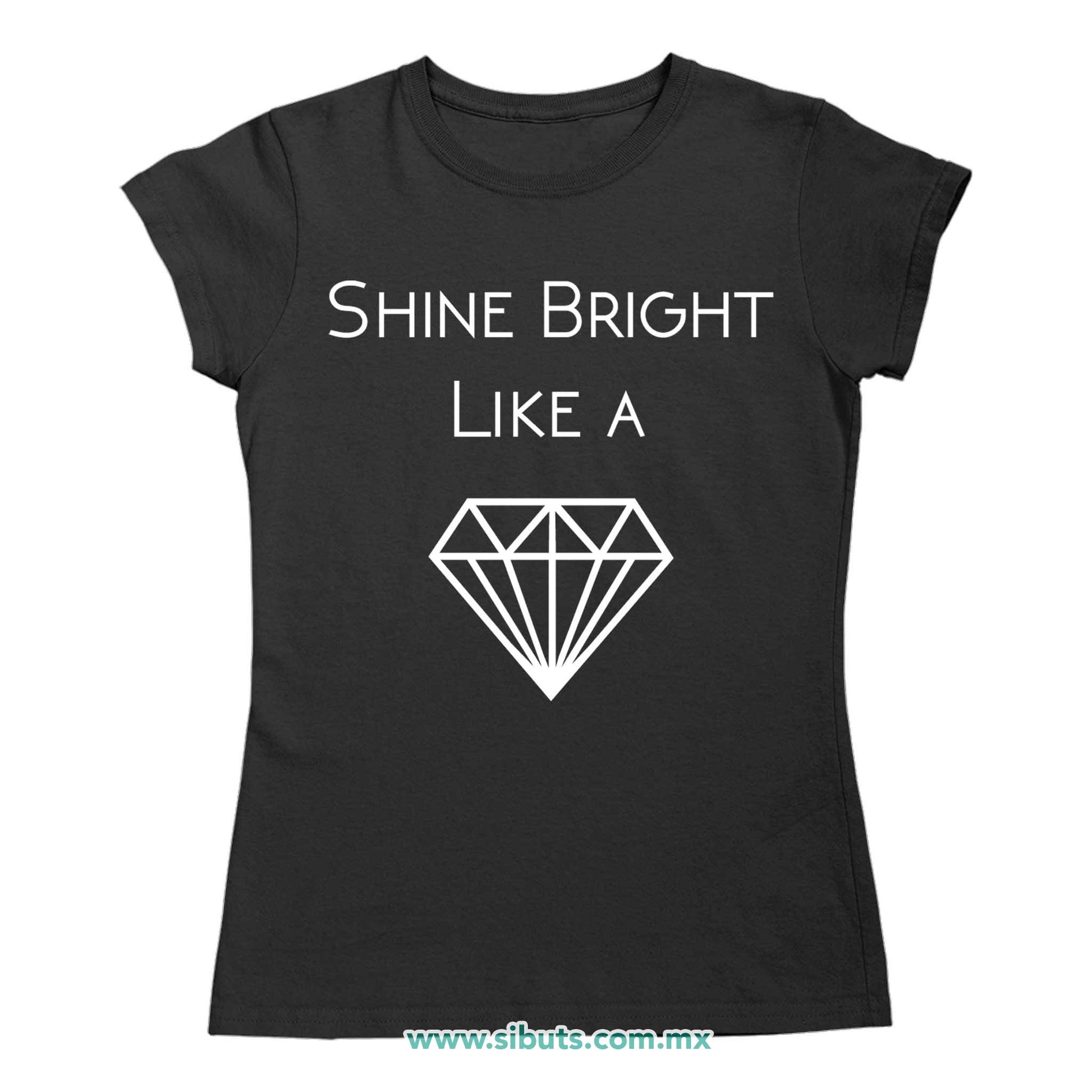 Playera Mujer Shine Bright Like A Diamond