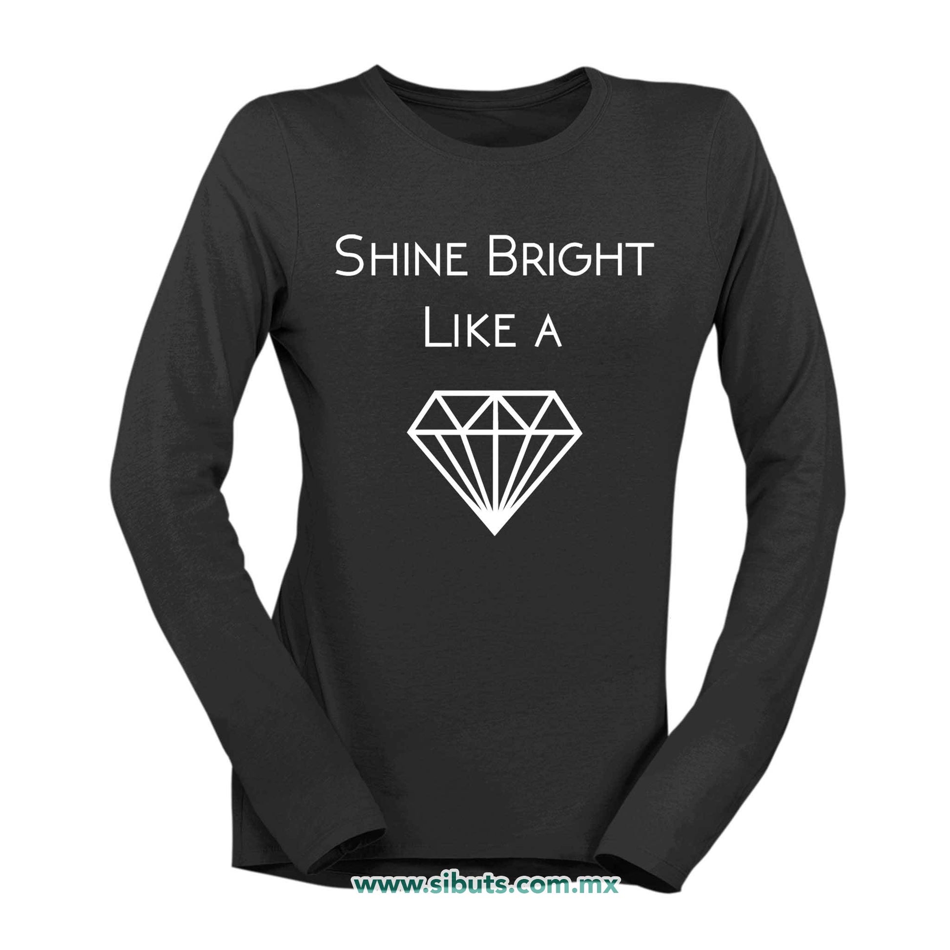 Playera Mujer Manga Larga Shine Bright Like A Diamond