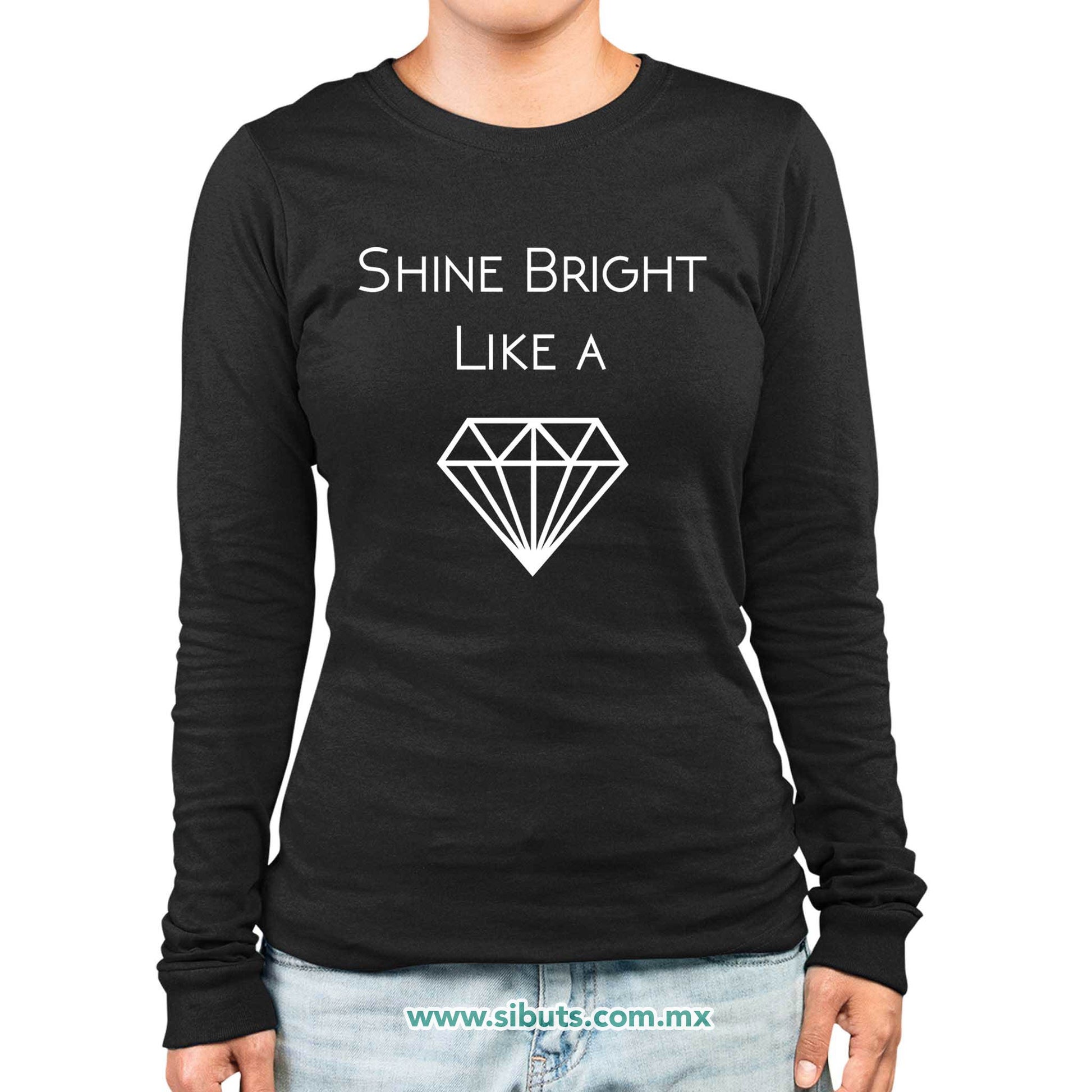 Playera Mujer Manga Larga Shine Bright Like A Diamond