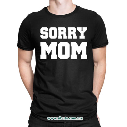 Playera Hombre Frase Sorry Mom