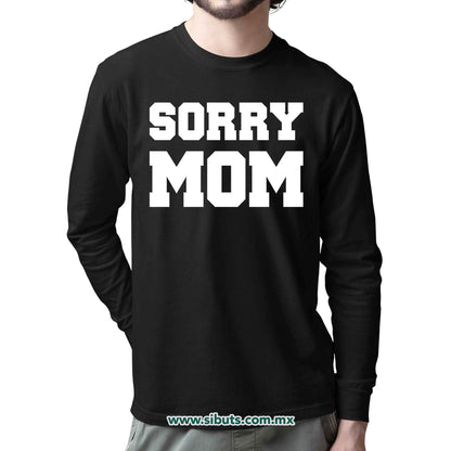 Playera Hombre Manga Larga Frase Sorry Mom