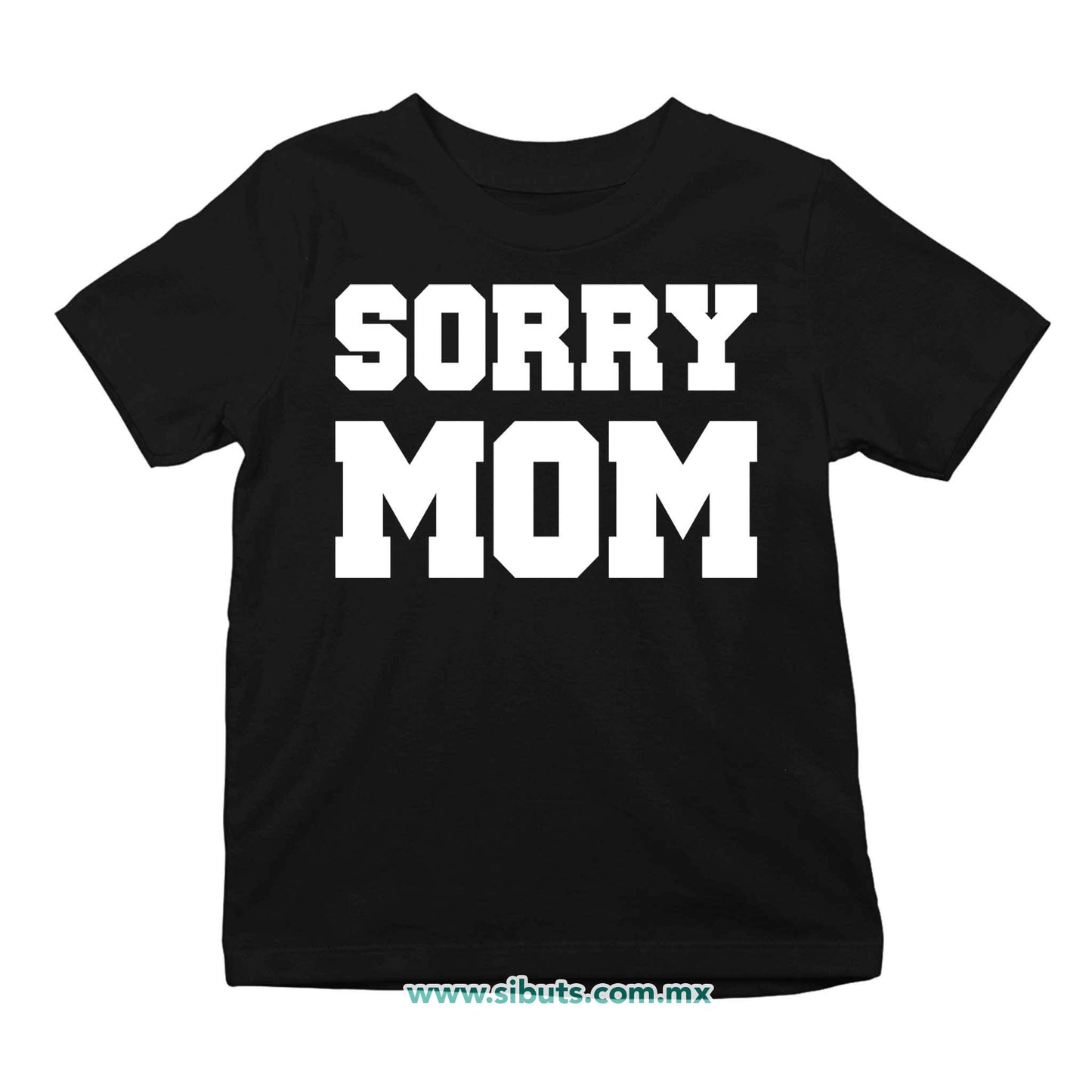 Playera Niña Frase Sorry Mom