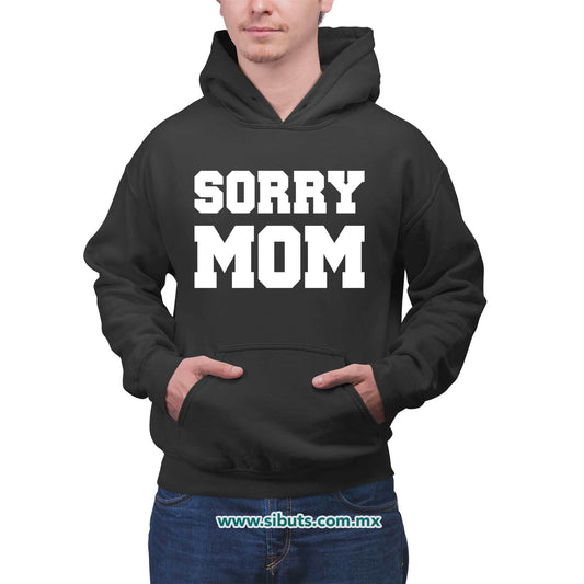 Sudadera Hombre Gorro Frase Sorry Mom