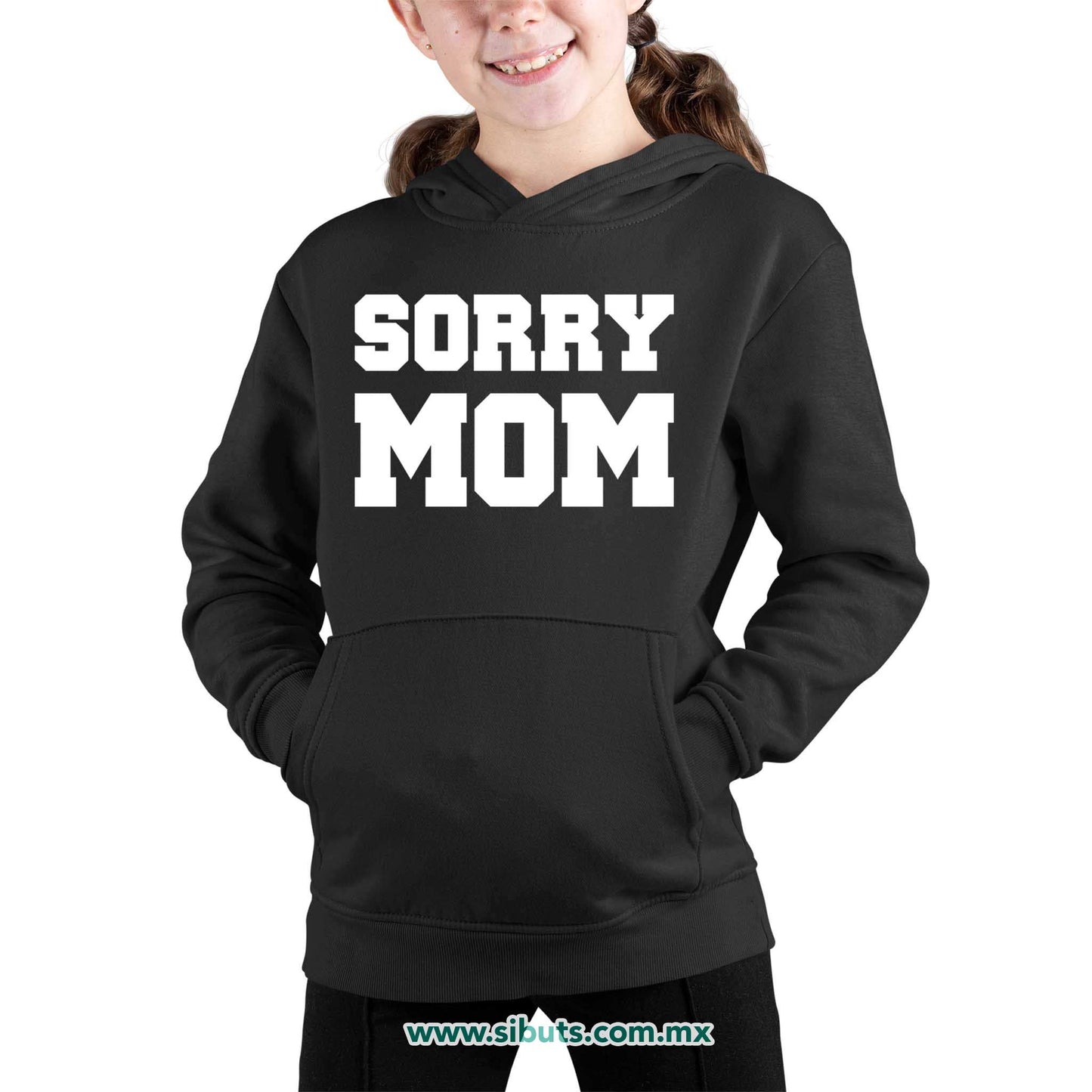 Sudadera Niña Gorro Frase Sorry Mom