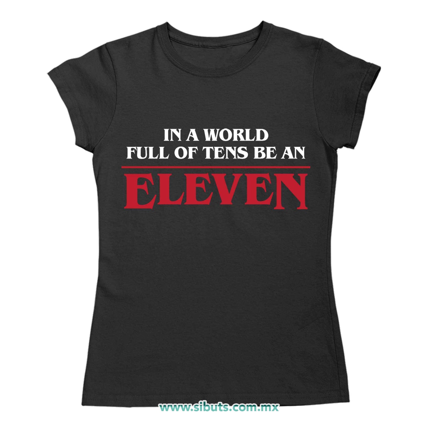 Playera Mujer Stranger Things Be An Eleven