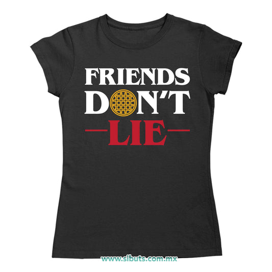 Playera Mujer Stranger Things Friends Don´t Lie