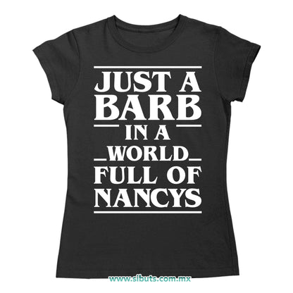 Playera Mujer Stranger Things Just A Barb In A World Full Of Nancys