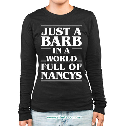 Playera Mujer Manga Larga Stranger Things Just A Barb In A World Full Of Nancys
