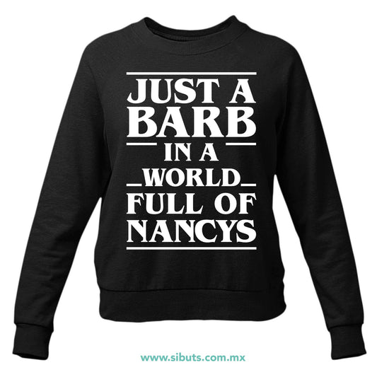 Sudadera Mujer Cuello Redondo Stranger Things Just A Barb In A World Full Of Nancys